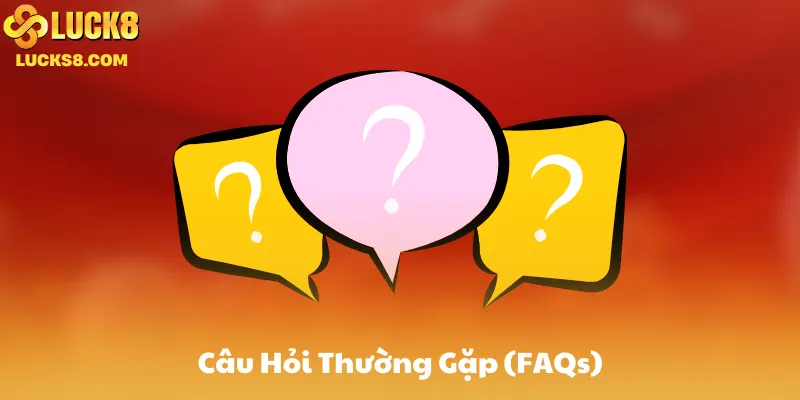 Câu Hỏi Thường Gặp (FAQs)